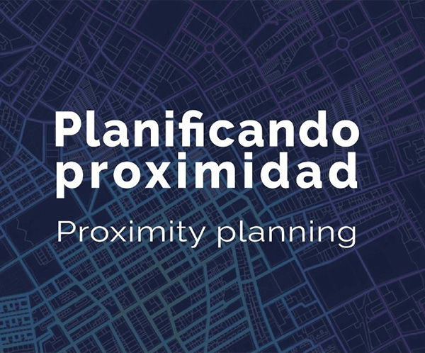 UPM: “Planificando Proximidad-Proximity Planning”